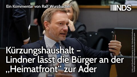 Kürzungshaushalt – Lindner lässt die Bürger an der „Heimatfront“ zur Ader | Ralf Wurzbacher | NDS