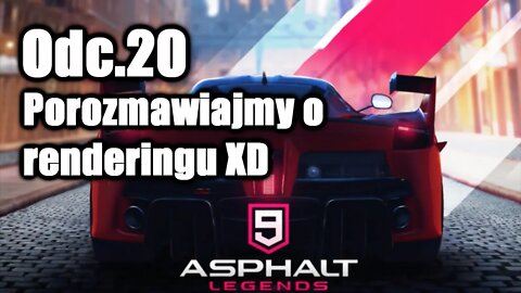 Asphalt 9 odc 20 Porozmawiajmy o renderingu XD