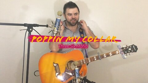 Poppin' My Collar - Three 6 Mafia (Acoustic Remix)