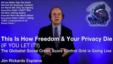 This Is How Freedom & Your Privacy Die (IF YOU LET IT!!) -- The Globalist Social Credit Score Control Grid is Going Live -- Jim Rickards Explains