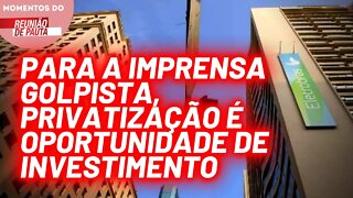 Imprensa burguesa incentiva a população a investir o FGTS nas ações da Eletrobrás | Momentos