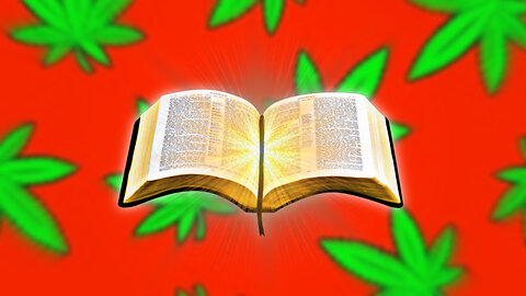 The Bible Doesn’t Say WEED IS BAD