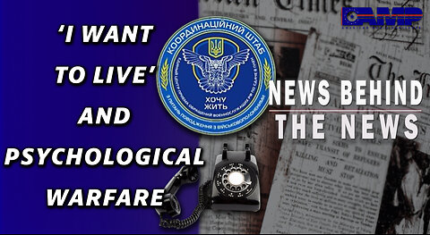 ‘I Want To Live’ and Psychological Warfare | NEWS BEHIND THE NEWS February 27th, 2023