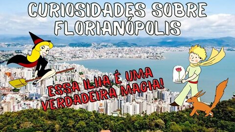 CURIOSIDADES SOBRE FLORIANÓPOLIS