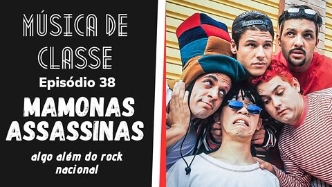 Mamonas Assassinas: algo além do rock nacional | Música de Classe #38