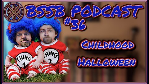 Childhood Halloween - BSSB PODCAST #36