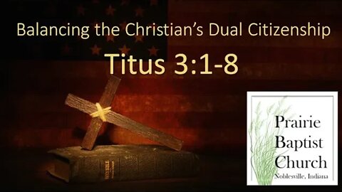 Building a Healthy Church: Balancing the Christians Dual Citizenship, Titus 3:1-8