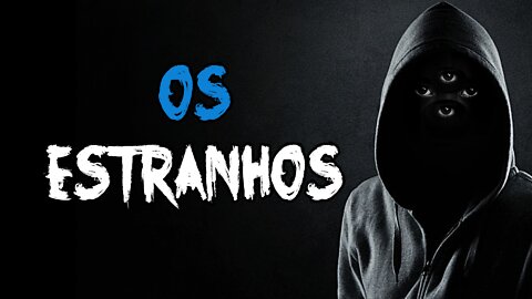 Os Estranhos