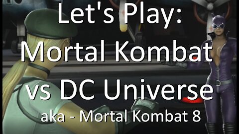 Let's Play: Mortal Kombat vs DC Universe aka MK8 on Xbox 360 - T for Teen, predecessor to Injustice