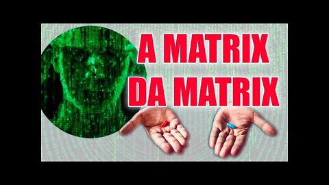 HACKEANDO A MATRIX #007 - A Matrix da Matrix