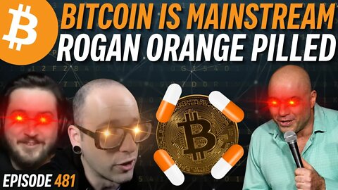 Joe Rogan Fully Orange Pilled! Praises Bitcoin, Bashes CBDC | EP 481