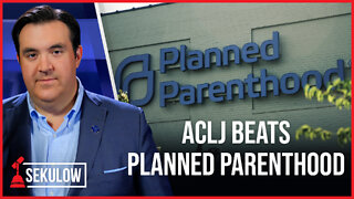 ACLJ Beats Planned Parenthood