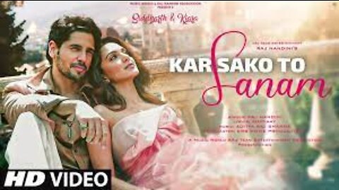 Kar Sako To Sanam: New Song 2021 | New Hindi Song | Siddharth Malhotra | Kiara Advani | Video Song