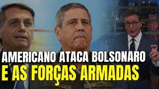 Apresentador Americano ataca BOLSONARO e as Forças Armadas