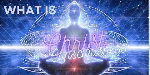 What is Chirst Consciousness Explained