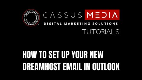 How To Set Up Your New Dreamhost Email In Outlook | Cassus Media Tutorials