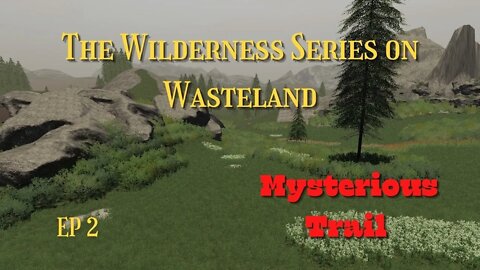 The Wilderness Series on Wasteland / Ep 2 / Mysterious Trail / Lets Play / PC / FS19