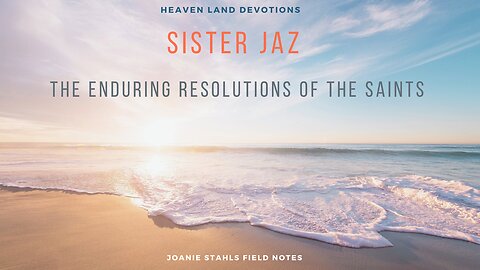 Heaven Land Devotions - The Enduring Resolutions of The Saints