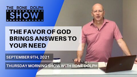 The Favor of God bring answers to your needs - Thursday Morning Message | The Rone Dolph Show