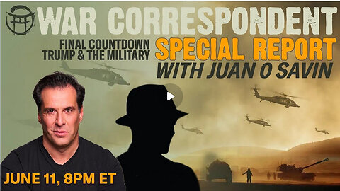 WAR CORRESPONDENT SPECIAL REPORT with JUAN O SAVIN & JEAN-CLAUDE - JUNE 11