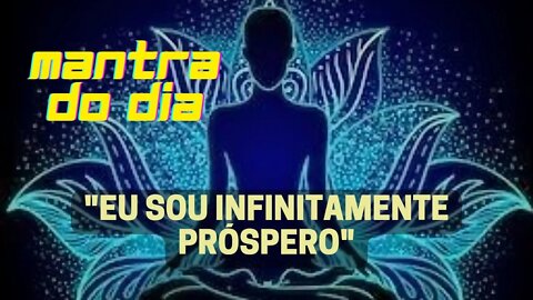 MANTRA DO DIA 🕉️ EU SOU INFINITAMENTE PRÓSPERO #mantra #leidaatração #afirmações