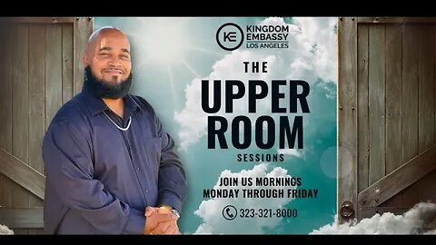 The UpperRoom Sessions // Kingdom Embassy LA