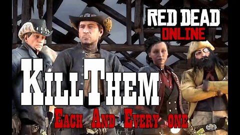 Red Dead Online 23 - Kill Them Each And Every One - No Commentary Gameplay