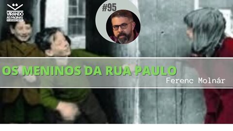 Os Meninos da Rua Paulo Ferenc Molnár #94 por Armando Ribeiro Virando as Páginas