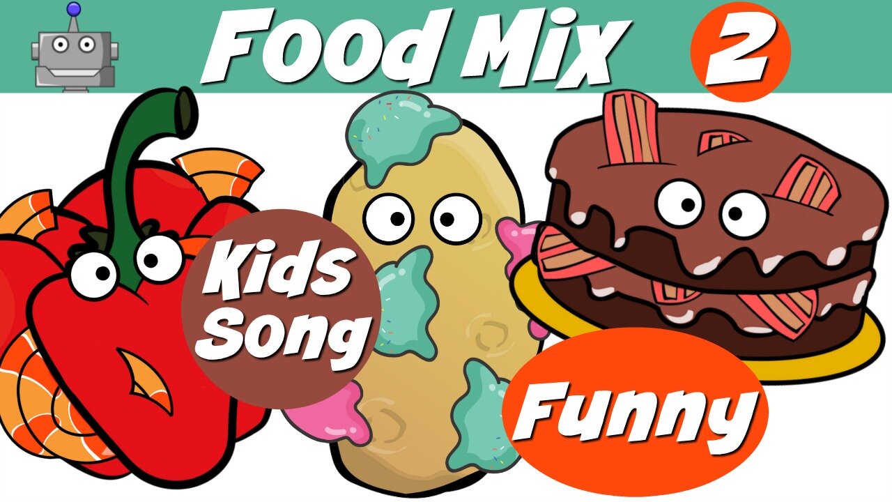 FOOD MIX 2 FUNNY FOODS NURSERY RHYMES SILLY SONGS KIDS SONGS