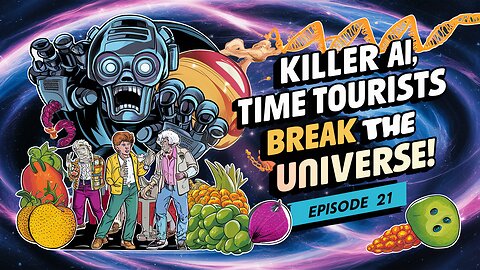 Clones, Killer AIs, & Cosmic Cuisine: Time Tourists Break the Universe! 🚀🕰️ - EP 21