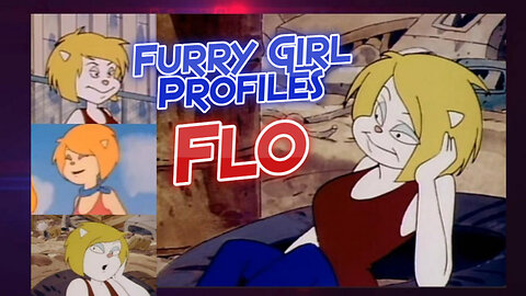 Furry Girl Profiles-Flo [Episode 104]