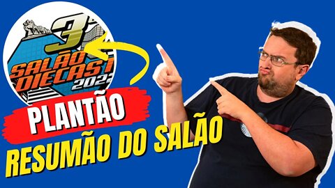 SALÃO DIECAST 2022 RESUMO DESSA INCRÍVEL EXPERIÊNCIA