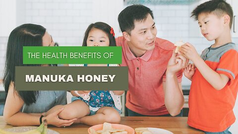 The Health Benefits of Manuka Honey