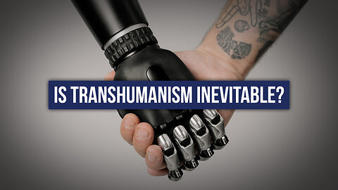 Is Transhumanism Inevitable?