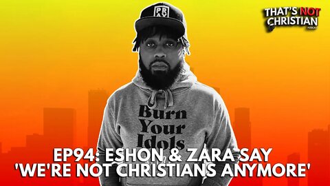 Eshon Burgundy & wife say 'We're not Christians anymore' w/ guests Trackstarz