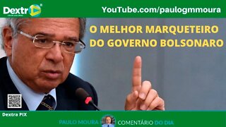 O MELHOR MARQUETEIRO DO GOVERNO BOLSONARO