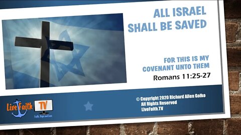 All Israel Shall Be Saved - Romans 11:25-27