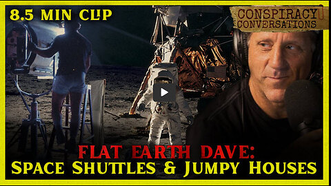 FLAT EARTH | Space Shuttles and Jumpy Houses - Dave Weiss | Conspiracy Conversation Clip