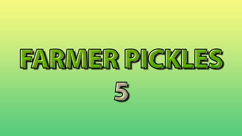 Farmer Pickles 5