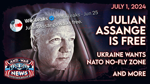 JULIAN ASSANGE IS FREE, Ukraine Wants NATO No-Fly Zone, and More