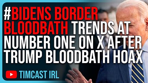 #BidensBorderBloodbath Trends At NUMBER ONE On X, Americans Are DONE With Democrat Lies