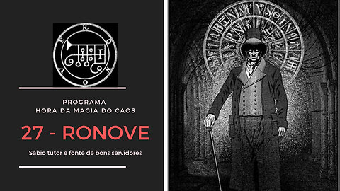 27 - Ronove - Goétia - Programa Hora da Magia do Caos