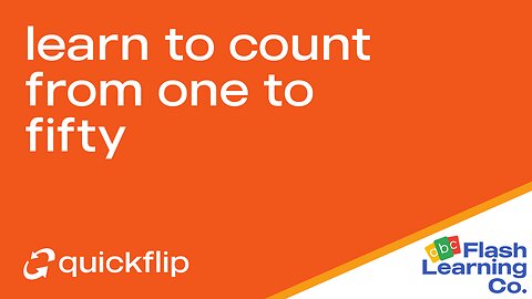 Learn To Count From One To Fifty - Quickflip Flashcard Video