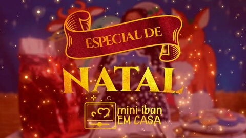 MINI IBAN EM CASA - ESPECIAL DE NATAL #1