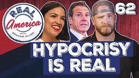 Hypocrisy is REAL [Real America Episode 62]