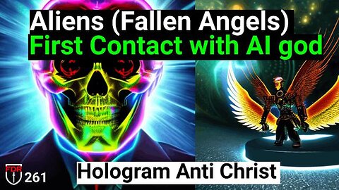 Aliens (fallen Angels) will make Contact with AI god - Plus Mark and Image of the Beast deep dive