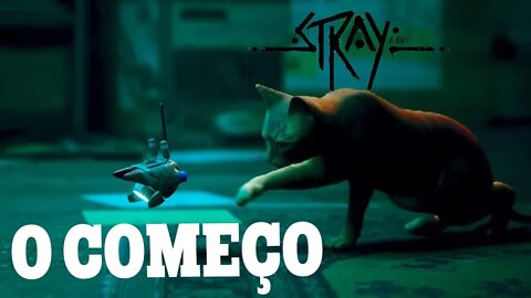 STRAY - InicÍo de Gameplay - O Jogo do Gato