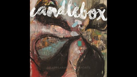 Candlebox - Disappearing In Airports