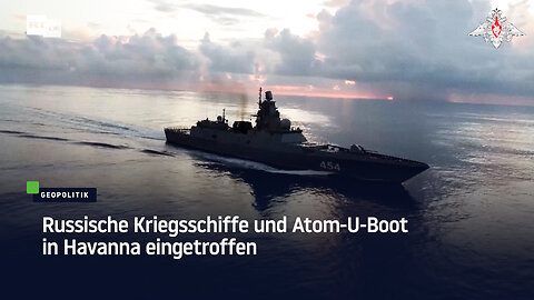 Kuba: Russische Kriegsschiffe und Atom-U-Boot in Havanna eingetroffen – Übung mit Präzisionsraketen