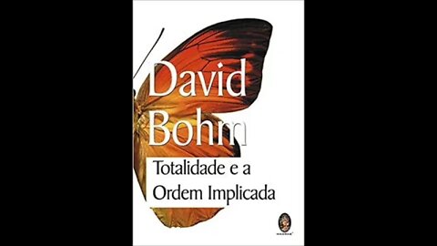 A totalidade e a ordem implicada - David Bohm - Audiolivro